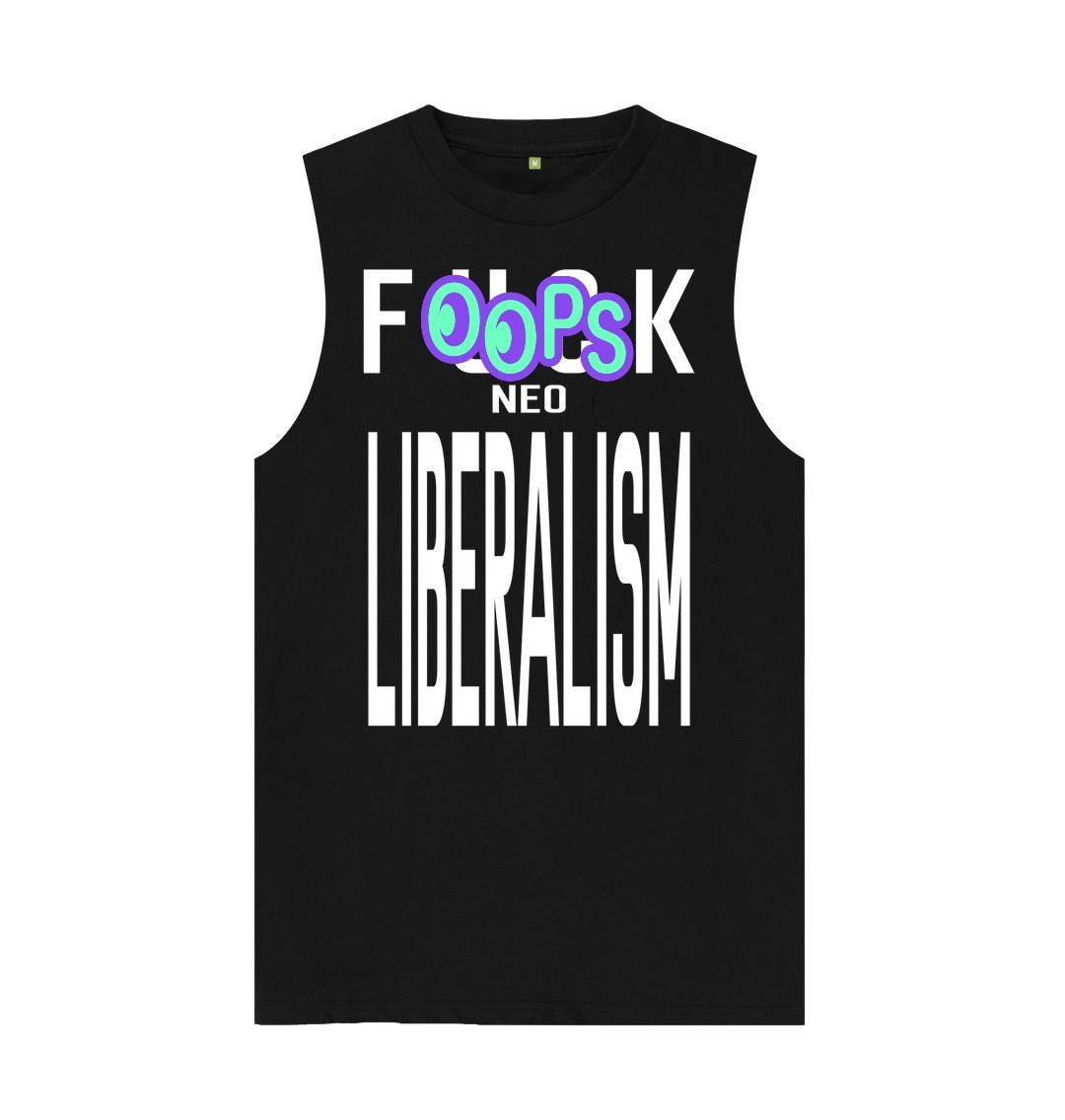 "Fuck Neo Liberalism" - anti-neoliberalism dissent graphic tank top by Jed Phoenix of London