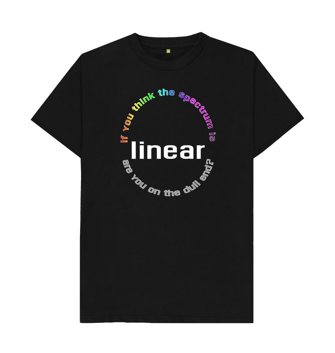 If You Think The Spectrum Is Linear unisex T-shirt - Jed Phoenix of London