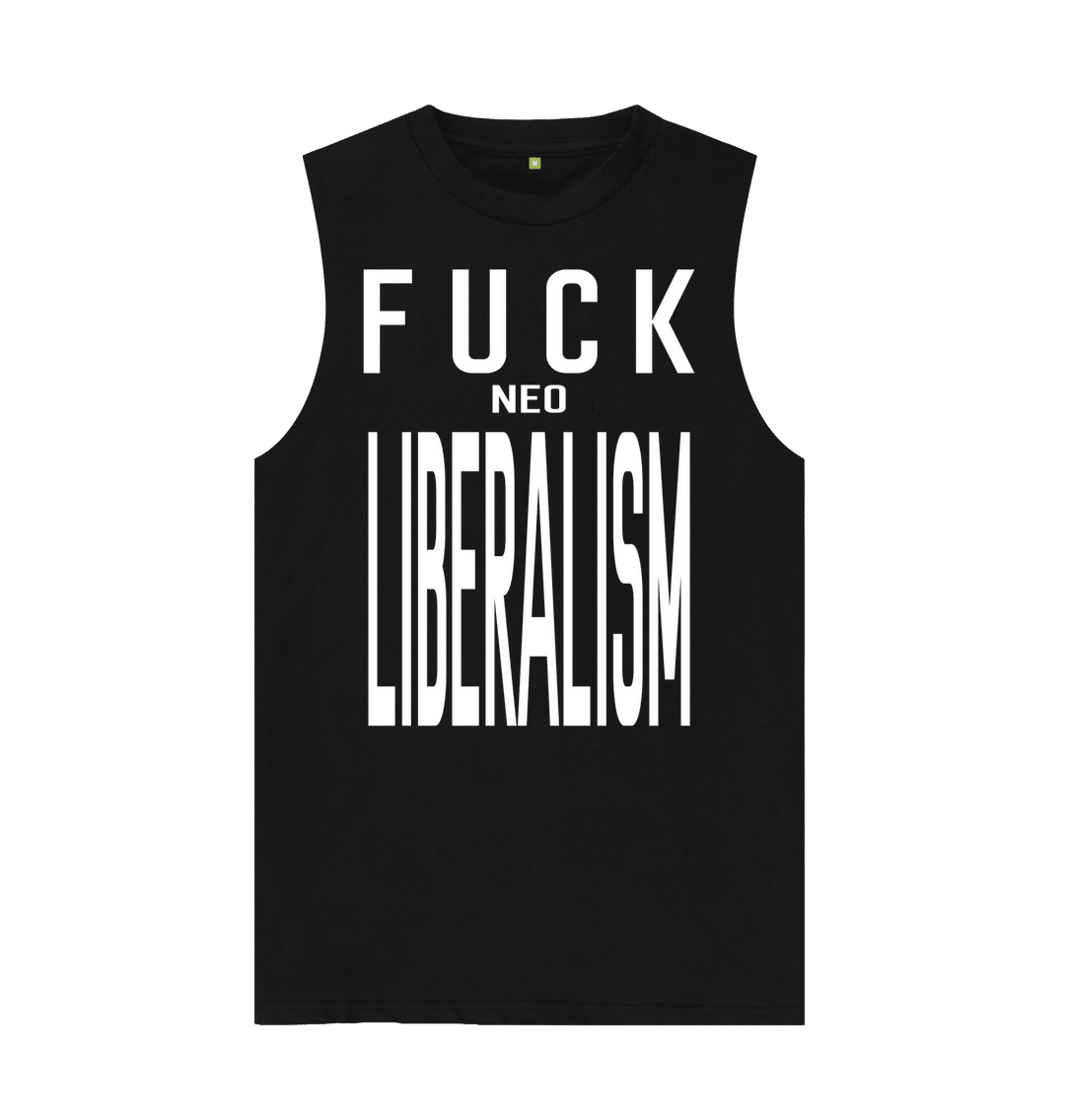 "Fuck Neo Liberalism" - Anti-Neoliberalism Dissent Graphic Tank