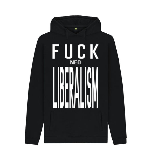 Fuck Neo Liberalism unisex hoodie - Jed Phoenix of London