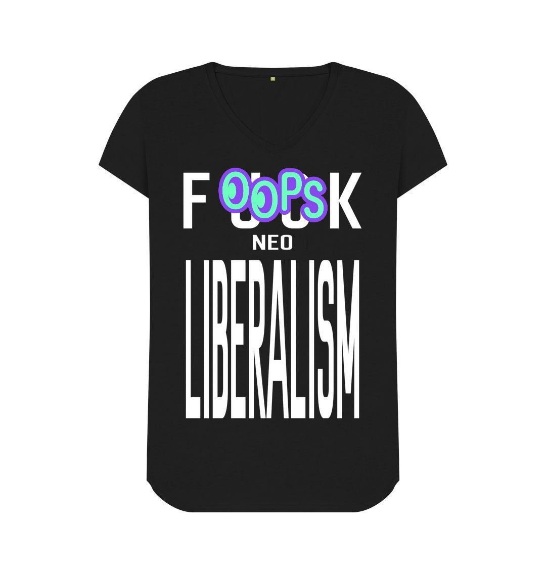 "Fuck Neo Liberalism" - women's anti-neoliberalism activist tee by Jed Phoenix of London