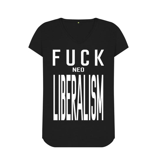 Fuck Neo Liberalism womens fit V neck T-shirt - Jed Phoenix of London