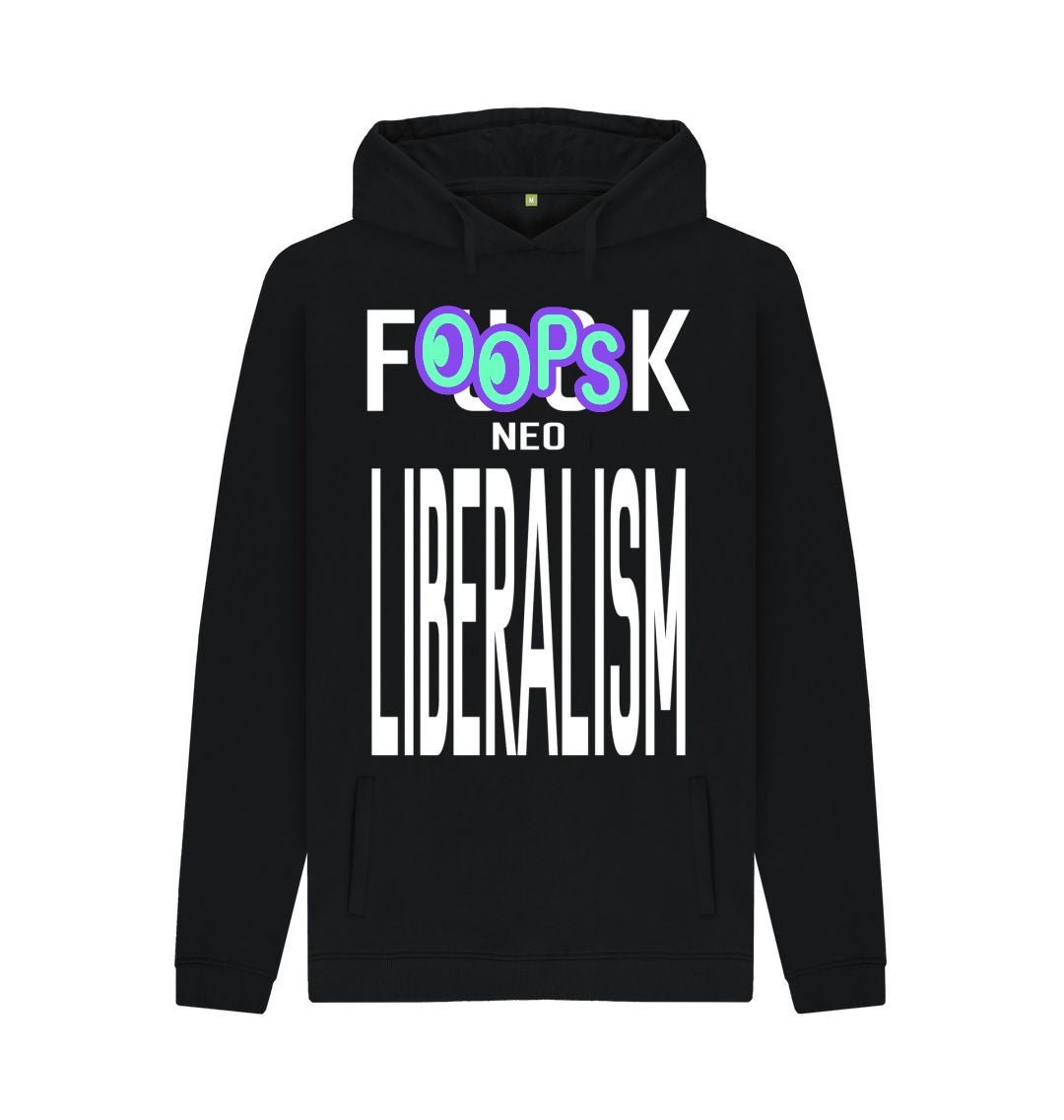 "Fuck Neo Liberalism" - anti-neoliberalism activist graphic hoodie by Jed Phoenix of London