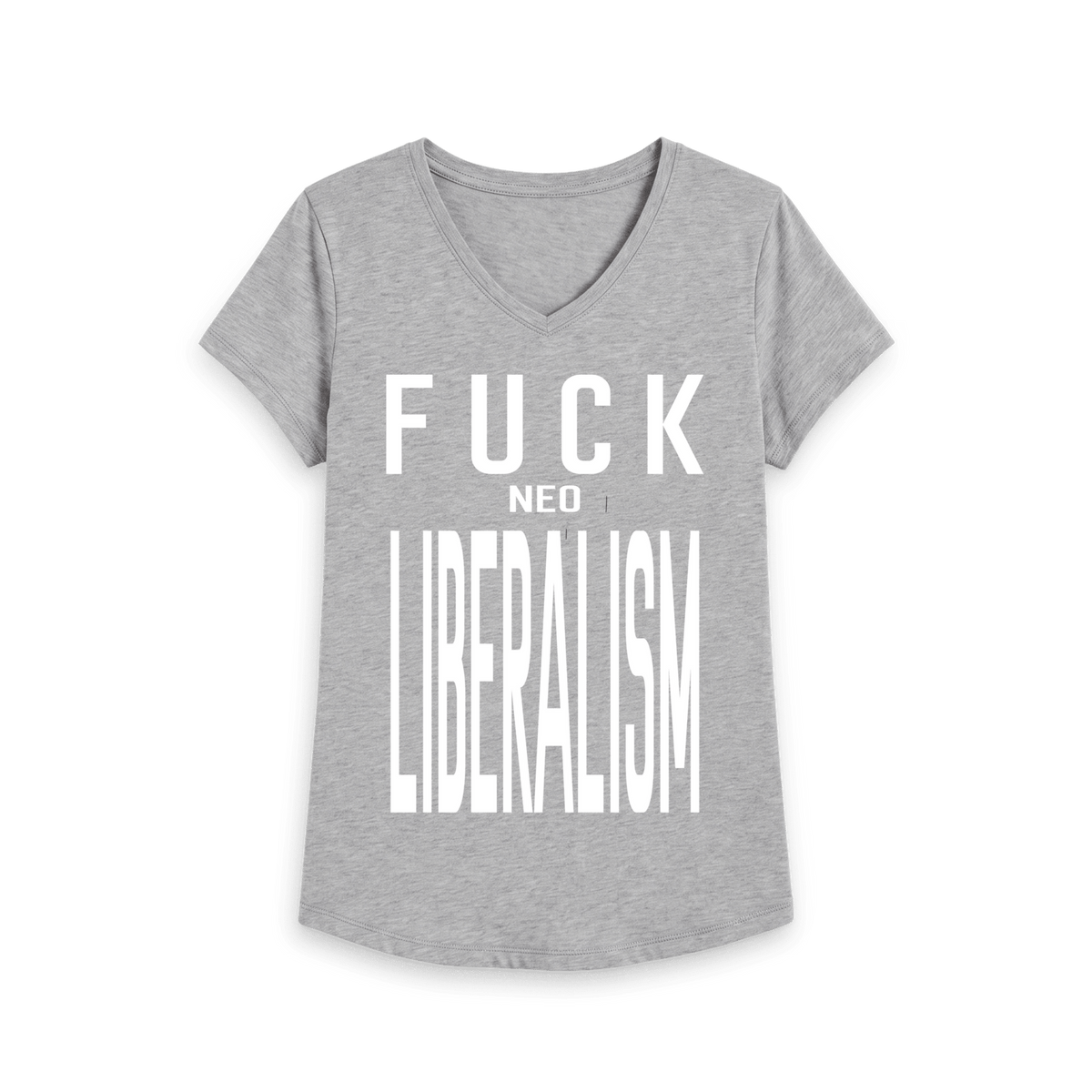 "Fuck Neo Liberalism" - Women's Anti-Neoliberalism Activist Tee