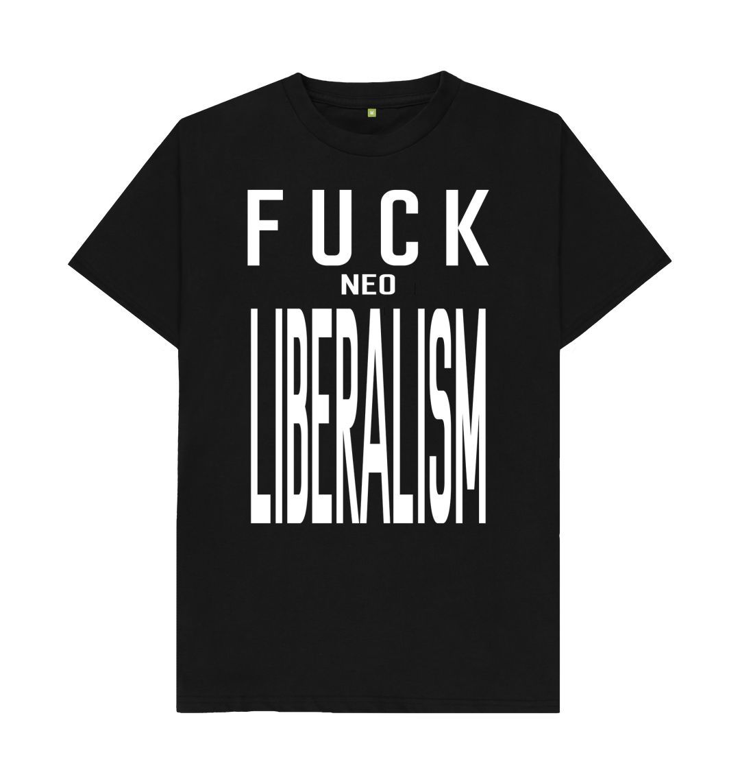 Black Fuck Neo Liberalism unisex T-shirt