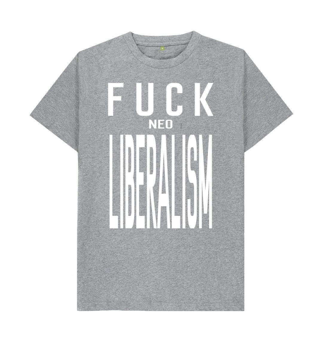 Athletic Grey Fuck Neo Liberalism unisex T-shirt