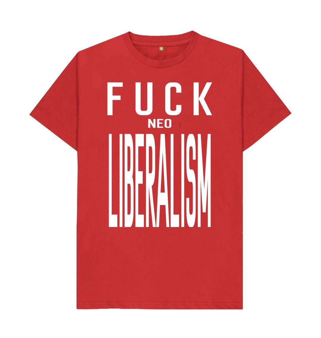 Red Fuck Neo Liberalism unisex T-shirt