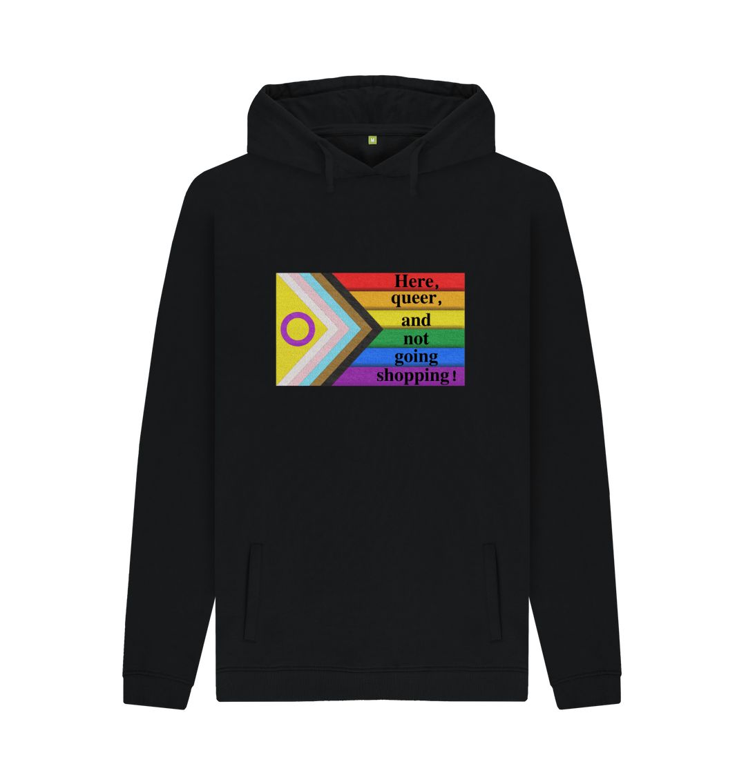 Black Here, queer and not going shopping unisex hoodie